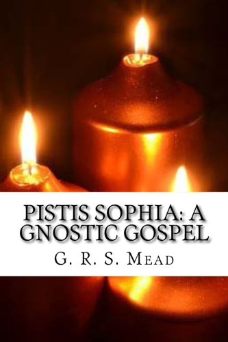 Pistis Sophia: A Gnostic Gospel von CreateSpace Independent Publishing Platform