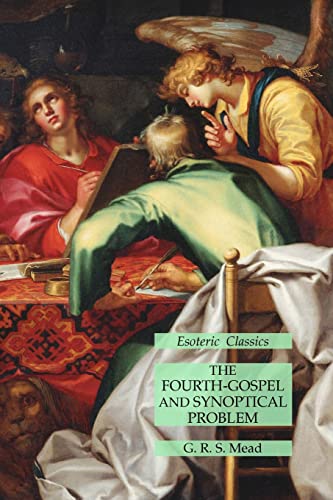 The Fourth-Gospel and Synoptical Problem: Esoteric Classics
