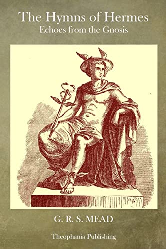 The Hymns of Hermes: Echoes from the Gnosis von CREATESPACE