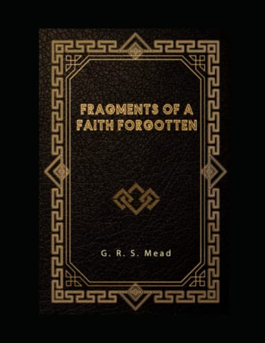 Fragments of a Faith Forgotten: 1906 Edition