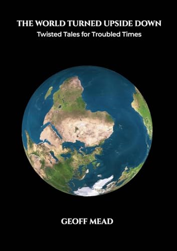 The World Turned Upside Down: Twisted Tales for Troubled Times von Lulu.com