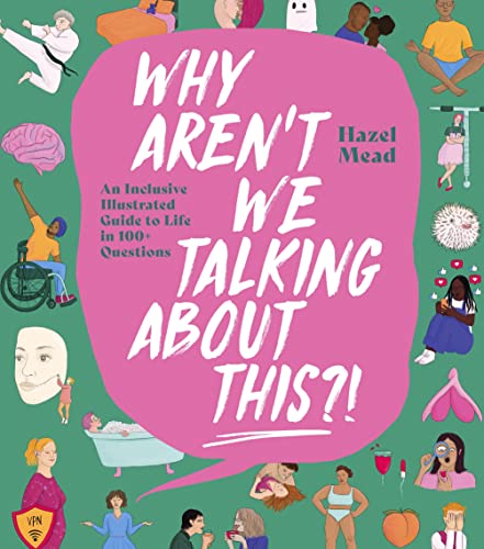 WHY AREN'T WE TALKING ABOUT THIS?!: An Inclusive Illustrated Guide to Life in 100+ Questions von Square Peg