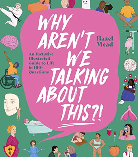WHY AREN'T WE TALKING ABOUT THIS?!: An Inclusive Illustrated Guide to Life in 100+ Questions von Square Peg