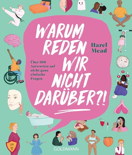 Warum reden wir nicht darüber?!: Über 100 Antworten auf nicht ganz einfache Fragen von Goldmann Verlag