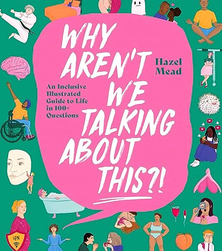 Why Aren't We Talking About This?!: An Inclusive Illustrated Guide to Life in 100+ Questions von Interlink Books