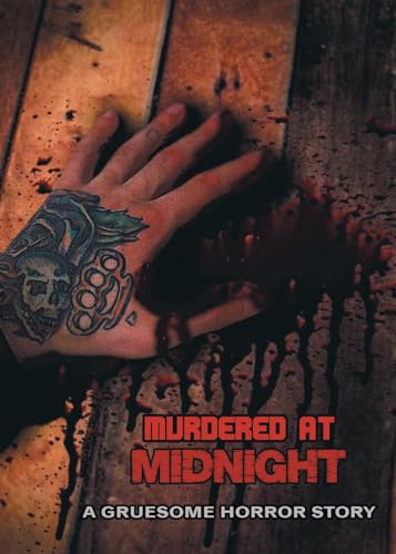 Murdered at Midnight: A Gruesome Horror Story von Page Publishing Inc
