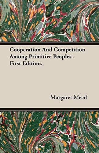 Cooperation And Competition Among Primitive Peoples - First Edition. von Mead Press