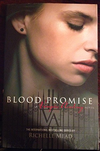 Vampire Academy - Blood Promise Vampire Academy - Blood Promise