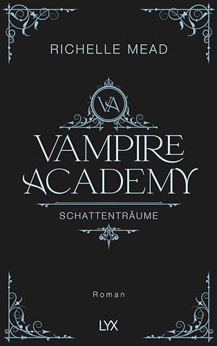 Vampire Academy - Schattenträume: Hardcover-Ausgabe (Vampire-Academy-Reihe, Band 3) von LYX