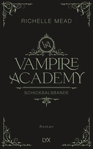 Vampire Academy - Schicksalsbande: Veredelte Neuausgabe der SPIEGEL-Bestseller-Reihe mit illustriertem Vorsatz. (Vampire-Academy-Reihe, Band 6)