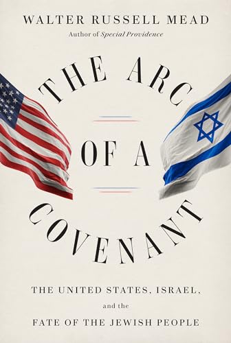 The Arc of a Covenant: The United States, Israel, and the Fate of the Jewish People von Knopf