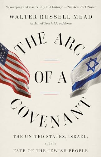 The Arc of a Covenant: The United States, Israel, and the Fate of the Jewish People
