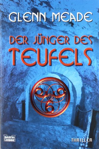 Der Jünger des Teufels: Thriller (Allgemeine Reihe. Bastei Lübbe Taschenbücher)