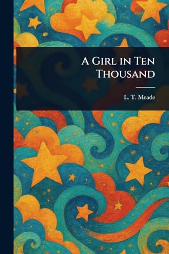 A Girl in Ten Thousand A Girl in Ten Thousand von Anson Street Press