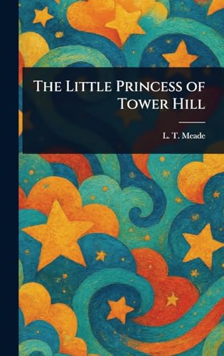 The Little Princess of Tower Hill The Little Princess of Tower Hill von Anson Street Press