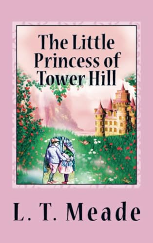 The Little Princess of Tower Hill The Little Princess of Tower Hill von E-Kitap Projesi & Cheapest Books