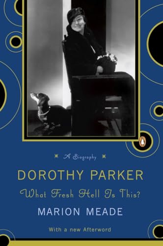 Dorothy Parker: What Fresh Hell Is This?