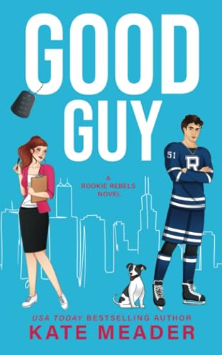 Good Guy (A Rookie Rebels Novel)