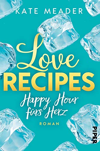 Love Recipes – Happy Hour fürs Herz (Kitchen Love 3): Roman