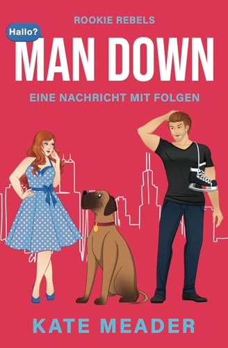 Man Down: Eine Nachricht mit Folgen | Ein emotionaler Eishockey-Sport-Liebesroman (Rookie Rebels, Band 3) von Kate Meader LLC