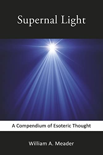 Supernal Light: A Compendium of Esoteric Thought von BookBaby
