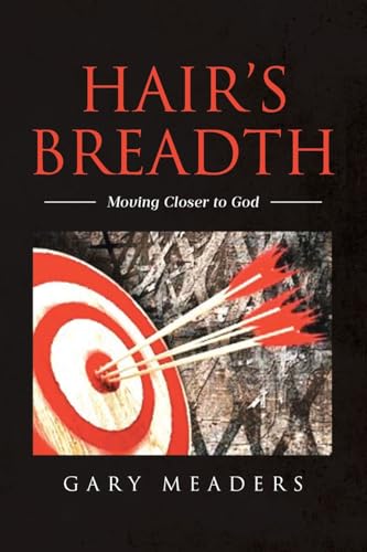 Hair's Breadth: Moving Closer to God von Covenant Books