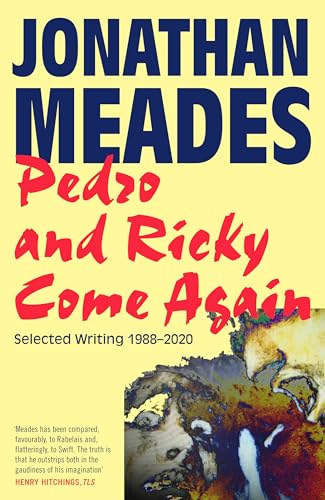 Pedro and Ricky Come Again: Selected Writing 1988-2020 von Unbound