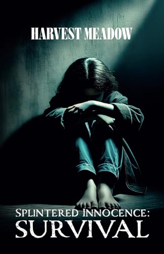 Splintered Innocence: Survival: Inspired by Real Events von Spines