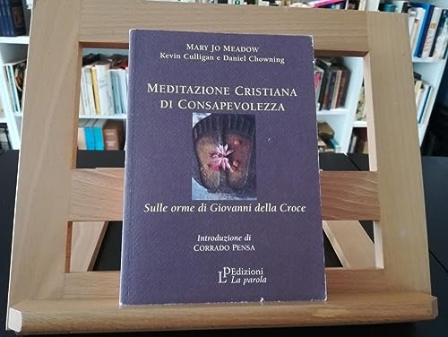 Meditazione cristiana di consapevolezza. Sulle orme di Giovanni della Croce (Terre di frontiera) von La Parola