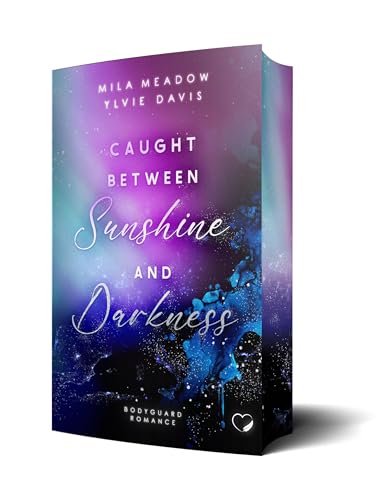 Caught between Sunshine and Darkness: Bodyguard Romance von booXperts - logiXperts GmbH