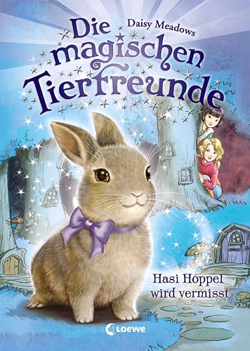 Die magischen Tierfreunde (Band 1) - Hasi Hoppel wird vermisst: Erstlesebuch mit süßen Tieren ab 7 Jahre