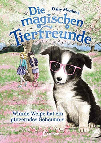 Die magischen Tierfreunde (Band 10) - Winnie Welpe hat ein glitzerndes Geheimnis: Erstlesebuch mit süßen Tieren ab 7 Jahre von LOEWE