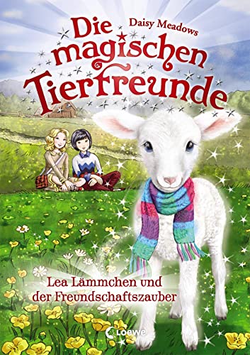 Die magischen Tierfreunde (Band 13) - Lea Lämmchen und der Freundschaftszauber: Erstlesebuch mit süßen Tieren ab 7 Jahre