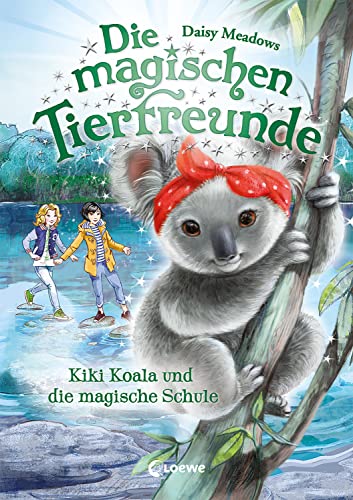 Die magischen Tierfreunde (Band 17) - Kiki Koala und die magische Schule: Erstlesebuch mit süßen Tieren ab 7 Jahre von LOEWE