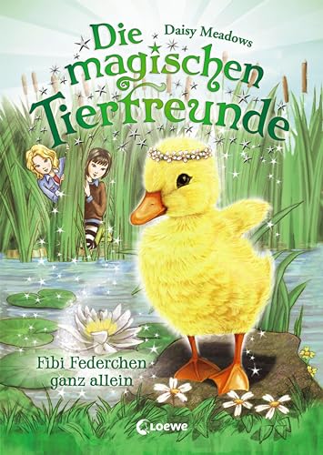 Die magischen Tierfreunde (Band 3) - Fibi Federchen ganz allein: Erstlesebuch mit süßen Tieren ab 7 Jahre von Loewe Verlag GmbH