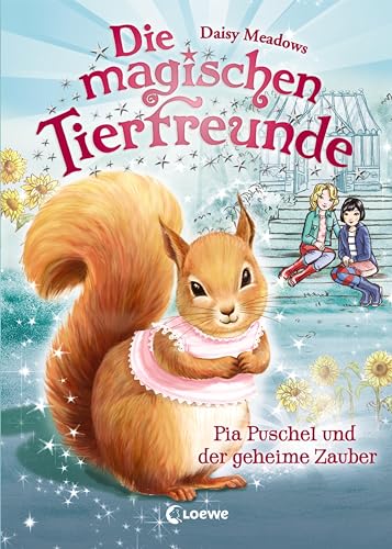 Die magischen Tierfreunde (Band 5) - Pia Puschel und der geheime Zauber: Erstlesebuch mit süßen Tieren ab 7 Jahre von LOEWE