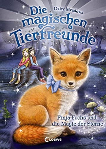 Die magischen Tierfreunde (Band 7) - Finja Fuchs und die Magie der Sterne: Im magischen Wald der Freundschaft gehen Träume in Erfüllung! - Erstlesebuch mit süßen Tieren ab 7 Jahren