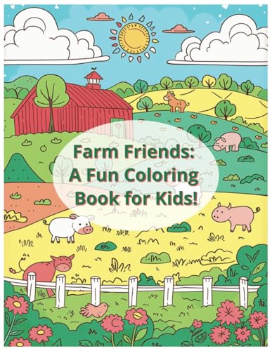 Farm Friends: A Fun Coloring Book for Kids Farm Friends: A Fun Coloring Book for Kids von Independently published