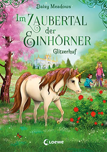 Im Zaubertal der Einhörner (Band 3) - Glitzerhuf: Kinderbuch zum ersten Selberlesen für Mädchen und Jungen ab 7 Jahren von LOEWE