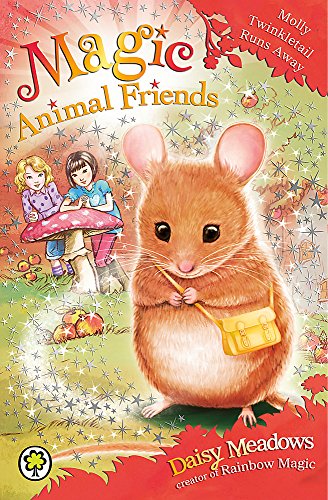 Magic Animal Friends: Molly Twinkletail Runs Away: Book 2 Magic Animal Friends: Molly Twinkletail Runs Away: Book 2