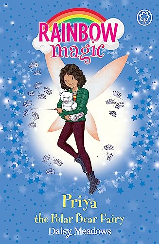 Priya the Polar Bear Fairy: The Endangered Animals Fairies: Book 2 (Rainbow Magic) von Orchard Books