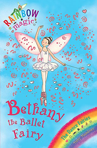 Rainbow Magic: Bethany The Ballet Fairy: The Dance Fairies Book 1