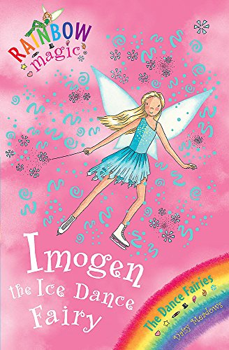 Rainbow Magic: Imogen The Ice Dance Fairy: The Dance Fairies Book 7 Rainbow Magic: Imogen The Ice Dance Fairy: The Dance Fairies Book 7