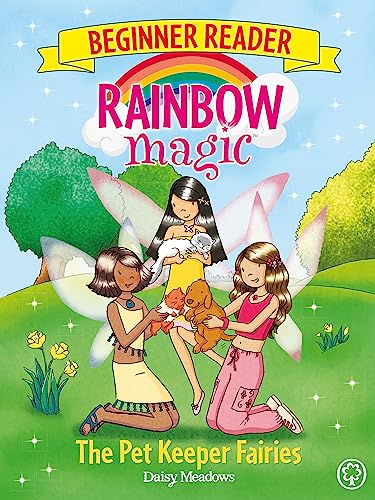 The Pet Keeper Fairies: Book 6 (Rainbow Magic Beginner Reader, Band 6) von Orchard Books