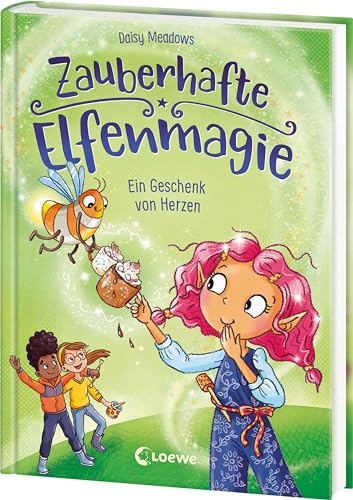 Zauberhafte Elfenmagie (Band 2) - Ein Geschenk von Herzen: Komm mit ins Reich der Elfen - Spannendes Kinderbuch über Freundschaft und Hilfsbereitschaft - Mit DIY-Anleitung von LOEWE