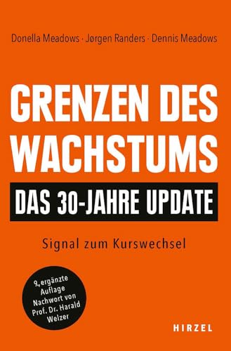 Grenzen des Wachstums - Das 30-Jahre-Update: Signal zum Kurswechsel