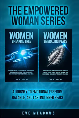 The Empowered Woman Series: A Journey to Emotional Freedom, Balance, and Lasting Inner Peace von Independently published