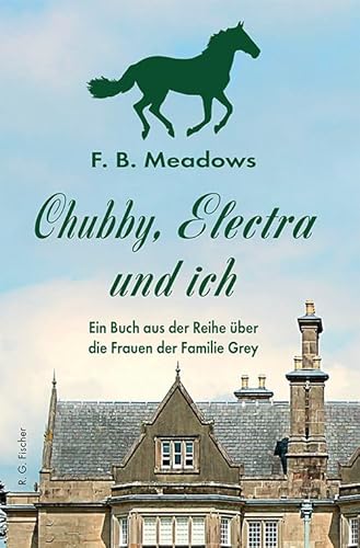 Chubby, Electra und ich: Ein Buch aus der Reihe über die Frauen der Familie Grey von Fischer, R. G.