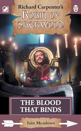 The Blood That Binds: from Richard Carpenter's Robin of Sherwood von Oak Tree Books