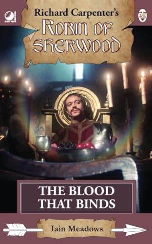 The Blood That Binds: from Richard Carpenter's Robin of Sherwood von Oak Tree Books